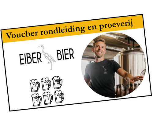 Bierproeverij + rondleiding voucher p.p. - Eiber Bier